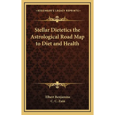 Stellar Dietetics the Astrological Road Map to Diet and Health - Hardcover