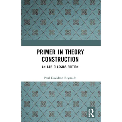 Primer in Theory Construction: An A&B Classics Edition - Paperback