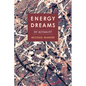 Energy Dreams: Of Actuality - Paperback