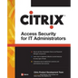 Citrix(r) Access Suite Security for It Administrators - Paperback