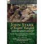 John Stark of Rogers' Rangers: a Famous Ranger and His Associates During the French & Indian War: The Life of General John Stark of New Hampshire by H - Hardcover