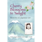 Cherry Blossoms in Twilight: Memories of a Japanese Girl - Paperback