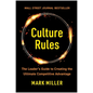 Culture Rules: The Leader's Guide to Creating the Ultimate Competitive Advantage - Hardcover