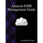 Amazon EMR Management Guide - Hardcover