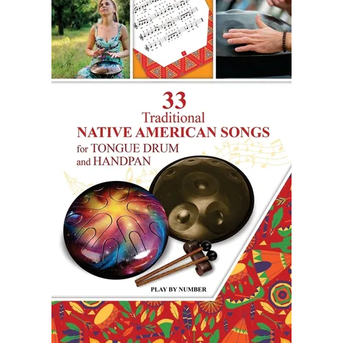 33 Traditional Native American Songs for Tongue Drum and Handpan: Play by Number - Paperback