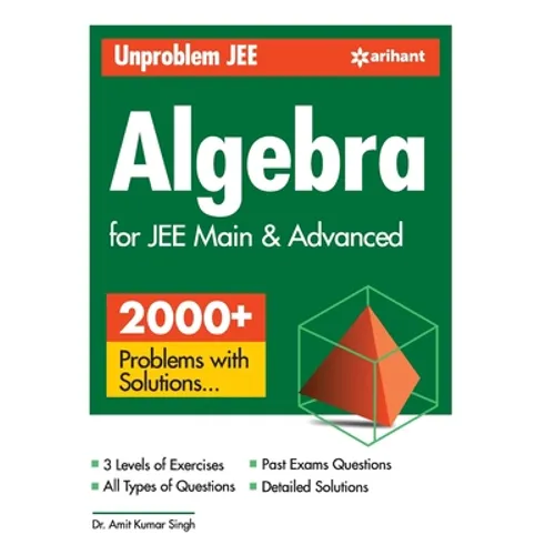 Unproblem JEE Algebra For JEE Main & Advanced - Paperback