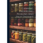 Canning, Preserving, Pickling And Fruit Desserts - Paperback