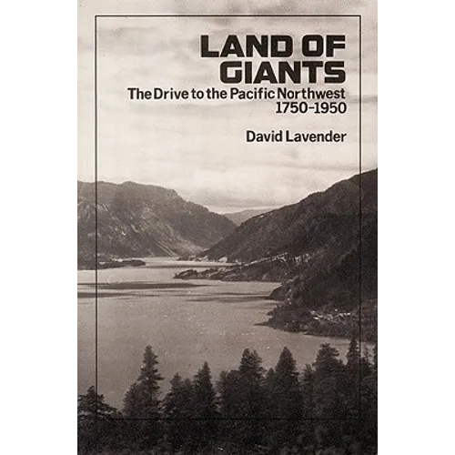 Land of Giants: The Drive to the Pacific Northwest, 1750-1950 - Paperback
