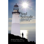 Soul Solitude: Taking Time for Our Souls to Catch Up - Paperback
