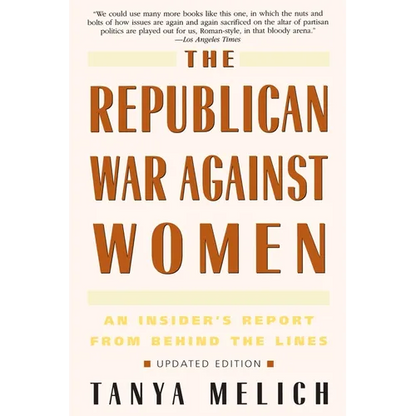 The Republican War Against Women: An Insider's Report from Behind the Lines - Paperback