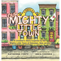 Our Mighty Little Town: A Children's Story Inspired by the Mighty Little Town of Hoboken, New Jersey - Hardcover