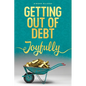 Getting Out of Debt Joyfully - Paperback