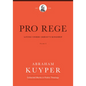 Pro Rege (Volume 3): Living Under Christ's Kingship - Hardcover