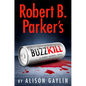 Robert B. Parker's Buzz Kill - Library Binding