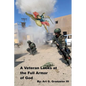 A Veteran Looks at the Full Armor of God: An examination of Gen. Paul's orders to the Church at Ephesus - Paperback