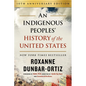 An Indigenous Peoples' History of the United States (10th Anniversary Edition) - Hardcover