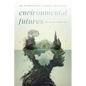 Environmental Futures: An International Literary Anthology - Paperback