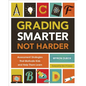 Grading Smarter, Not Harder: Assessment Strategies That Motivate Kids and Help Them Learn - Paperback