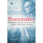 Peacemaker: U Thant and the Forgotten Quest for a Just World - Hardcover