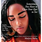 Sometimes You Have to Close Your Eyes to See - Hardcover