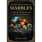 The Art and Science of Marbles - Paperback
