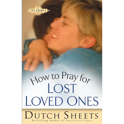 How to Pray for Lost Loved Ones - Paperback