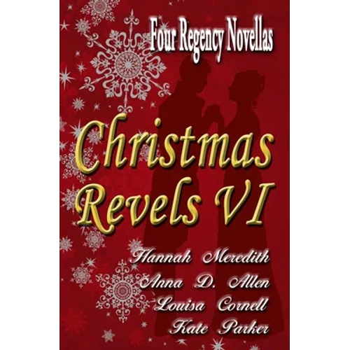 Christmas Revels VI: Four Regency Novellas - Paperback