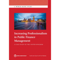 Increasing Professionalism in Public Finance Management: A Case Study of the United Kingdom - Paperback