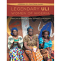 The Legendary Uli Women of Nigeria: Their Life Stories in Signs, Symbols, and Motifs - Paperback