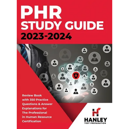 PHR Study Guide 2023-2024: Review Book With 350 Practice Questions and Answer Explanations for the Professional in Human Resources Certification - Hardcover