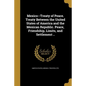 Mexico--Treaty of Peace. Treaty Between the United States of America and the Mexican Republic. Peace, Friendship, Limits, and Settlement .. - Paperback