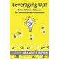 Leveraging Up!: Brilliant Points of Wisdom for Administrative Professionals - Paperback