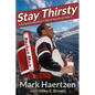 Stay Thirsty: A Serial Entrepreneur's Tale of Success & Failure - Paperback