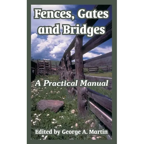 Fences, Gates and Bridges: A Practical Manual - Paperback