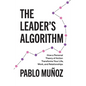 The Leader's Algorithm: How a Personal Theory of Action Transforms Your Life, Work, and Relationships - Hardcover