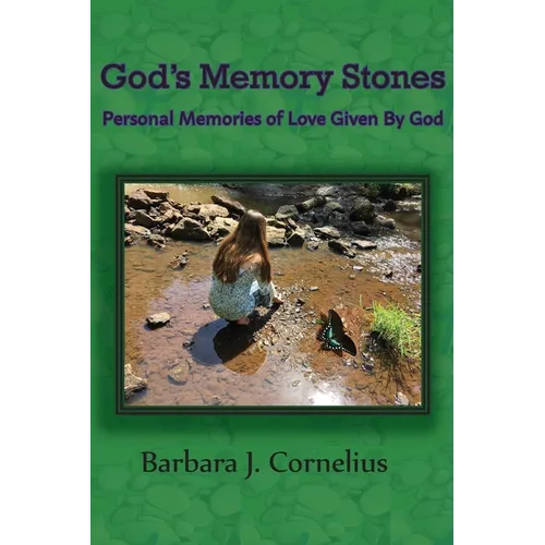 God's Memory Stones: Personal Memories of Love Given by God - Paperback