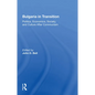 Bulgaria in Transition: Politics, Economics, Society, and Culture After Communism - Paperback