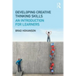 Developing Creative Thinking Skills: An Introduction for Learners - Paperback