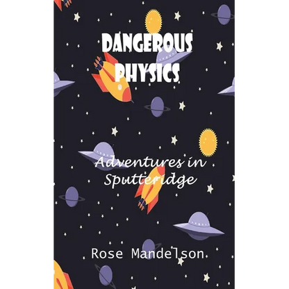 Dangerous Physics: Adventures in Sputteridge - Paperback