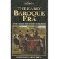 The Early Baroque Era: From the Late 16th Century to the 1660s - Hardcover