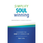 Simplify Soul Winning: Discover the Ease of Evangelism - Paperback