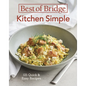 Best of Bridge Kitchen Simple: 125 Quick and Easy Recipes - Spiral