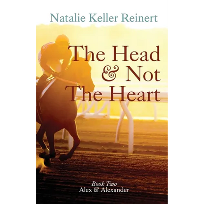 The Head and Not The Heart (Alex & Alexander: Book Two) - Paperback