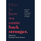 This Is How We Come Back Stronger: Feminist Writers on Turning Crisis Into Change - Paperback