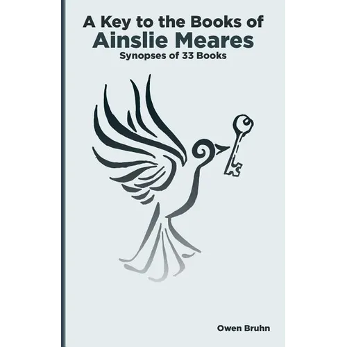 A Key To The Books Of Ainslie Meares: Synopses of 33 books - Paperback