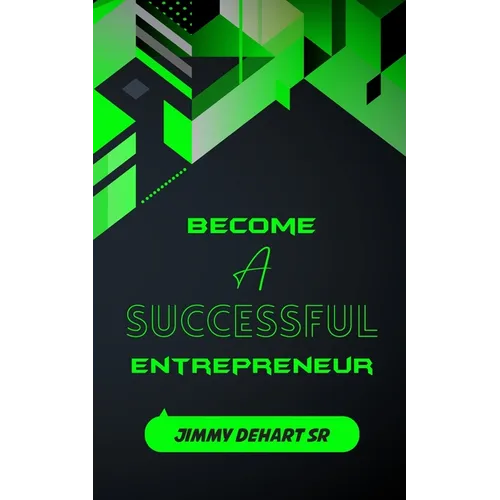 Become A Successful Entrepreneur: Kindergarten style Instructions! - Paperback