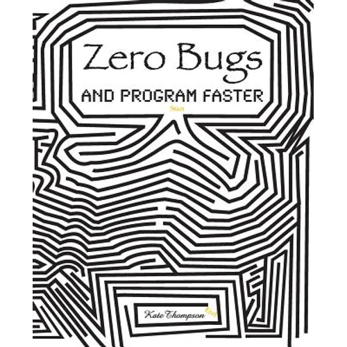 Zero Bugs and Program Faster - Paperback