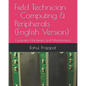 Field Technician - Computing & Peripherals (English Version): Computer Hardware and Maintenance - Paperback