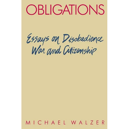 Obligations: Essays on Disobedience, War, and Citizenship - Paperback