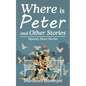 Where Is Peter and Other Stories: Mystery Short Stories - Paperback